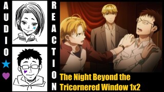 【The Night Beyond the Tricornered Window】1x2 "Restraint" Reaction