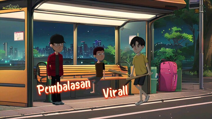 Pembalasan Virall - Animasi Anak Kampung .