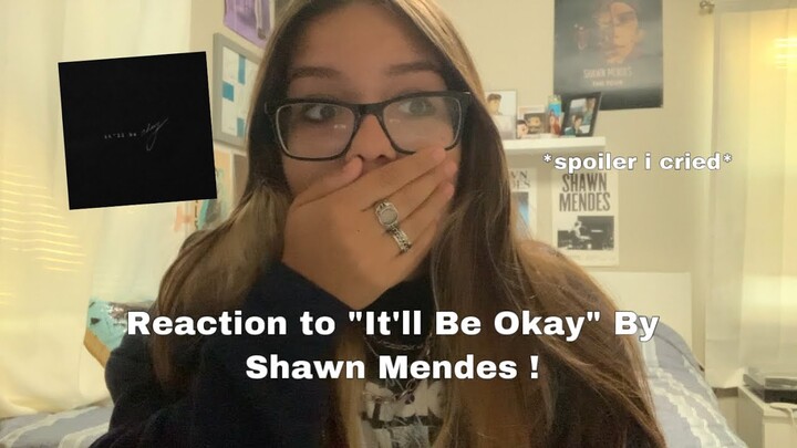 REACTION TO “It’ll Be Okay” BY SHAWN MENDES ! *spoiler i cried*