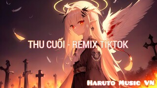 Có bạn nào đang tìm bài bát này trên TikTok không ? THU CUỐI - REMIX ( MRT X YANBI X HẰNG BINGBONG )