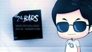 24Bars Move On Challenge - Acese Of RobadaFam
