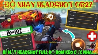Free Fire | Độ Nhạy “AuTo HeadShot Trong OB27” Full Máu Đỏ Đến Bất Ngờ Dành Cho (ANDROID VÀ IOS)