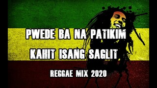 PWEDE BA NA PATIKIM KAHIT ISANG SAGLIT REGGAE MIX DJ JHANZKIE TRENDING 2020