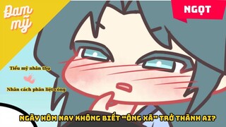 #9 Ngày hôm nay không biết "ông xã" trở thành ai? | Review Đam Mỹ