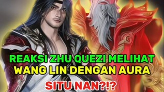 reaksi zhu quezi melihat wanglin aura situ nan?