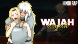 JIRAIYA x TSUNADE [WAJAH] HINDI RAP - MorningSTAR feat.Aajnabi