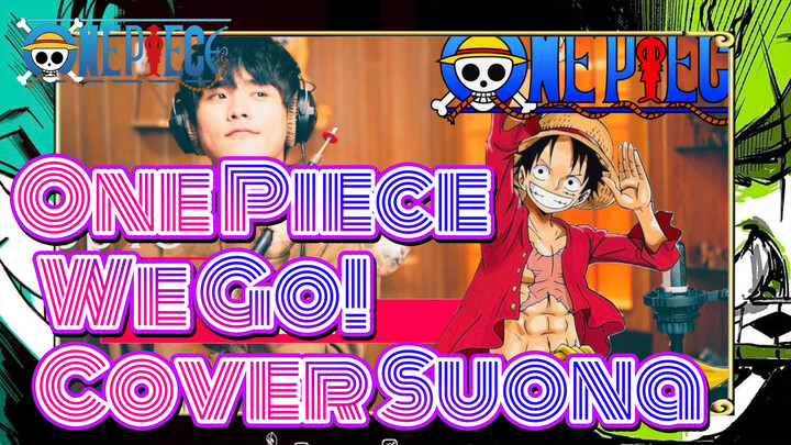 One Piece "We Go!" (Cover Suona) | A Sheng