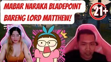 Mabar naraka bladepoint bareng LORD MATTHEW!