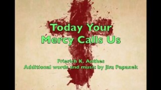 Today Your Mercy Calls Us