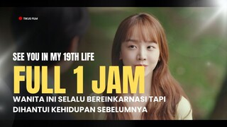 FULL SEE YOU IN MY 19TH LIFE | BERGANTI2 PASANGAN KARENA TERUS BEREINKARNASI