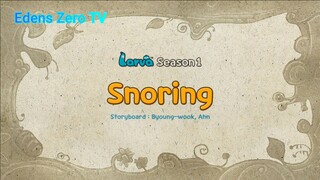 Larva 1 (Ep 10) Snoring #Larva1