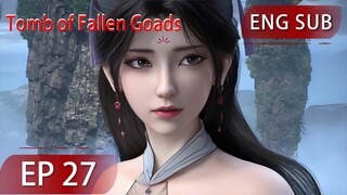 [Eng Sub] Tomb of Fallen Goads EP27 season2