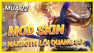 Mod Skin Nakroth Lôi Quang Sứ Mới Nhất Mùa 22 Full Hiệu Ứng Âm Thanh Không Lỗi Mạng | Yugi Gaming