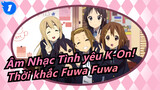 [Âm Nhạc Tình yêu K-On!] Thời khắc Fuwa Fuwa, Ban nhạc sống ở Trường Sa_1