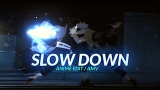 Slow down - Naruto [ Anime edit / Amv ] Repost old edit edgy style