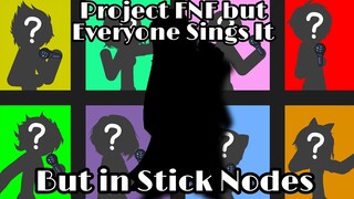 FNF but Everyone Sings It but in Stick Nodes Project Announcement (Open)