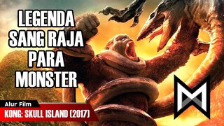 LEGENDA SANG RAJA MONSTER DALAM SERI MONSTERVERSE | ALUR FILM KONG: SKULL ISLAND (2017)