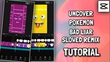 Uncover X Pokemon X Bad Liar Slowed Remix Tutorial | Capcut Tutorial | Asilo Jerome
