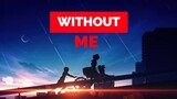 WITHOUT ME AMV