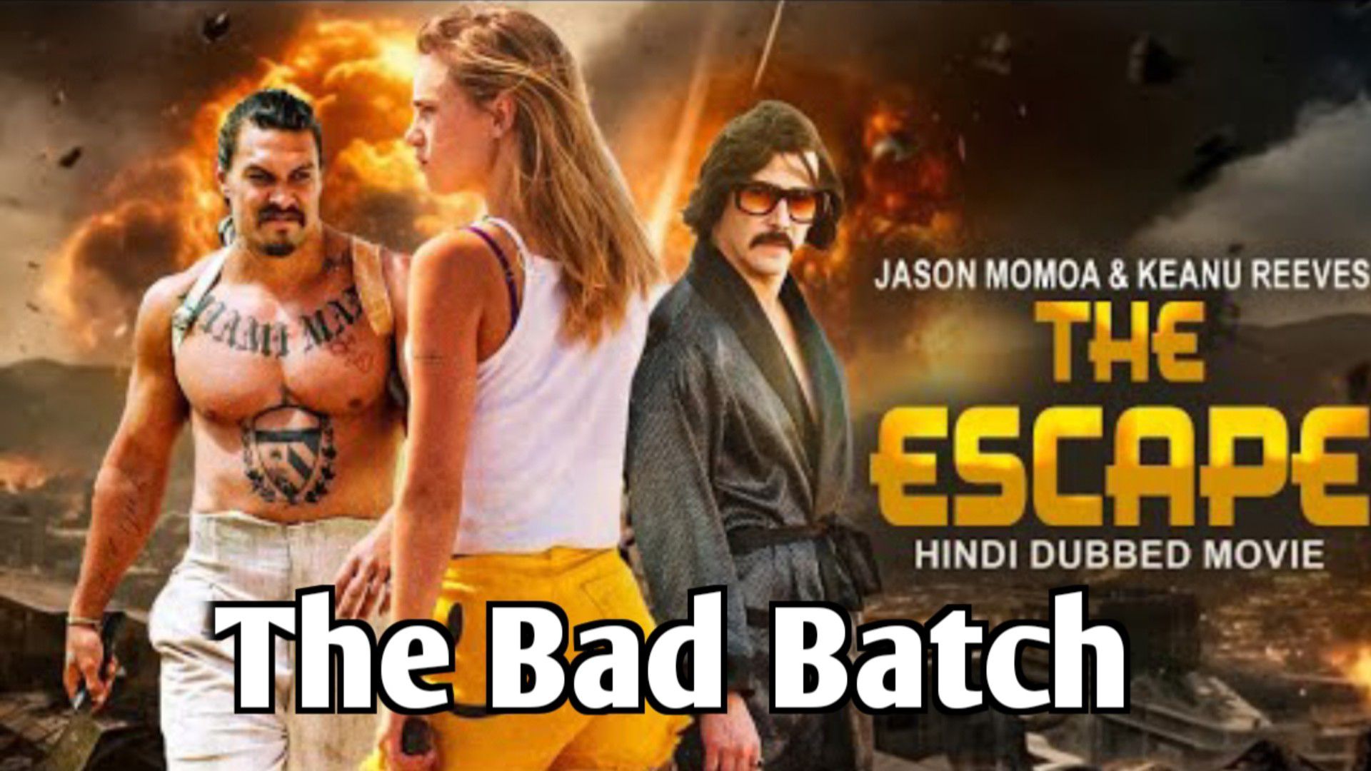 The Bad Batch full movie | Jason Momoa & Keanu Reeves In THE ESCAPE -  Hollywood Movie | Action movie - BiliBili