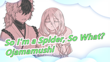 So I'm a Spider, So What?|[Hand Drawn MAD] Ojamamushi/La White/Devil Spider