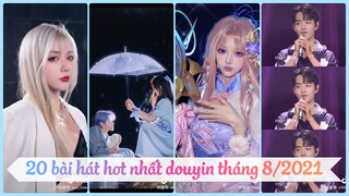 【抖音】20 Bài Hát Thịnh Hành Nhất Douyin - TikTok Trung Quốc Tháng 8/2021