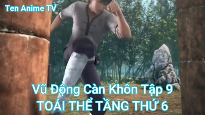 Vũ Động Càn Khôn Tập 9-TOÁI THỂ TẦNG THỨ 6