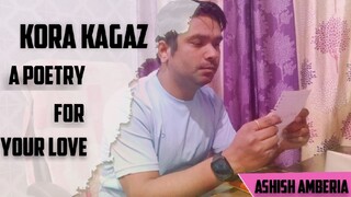 Kora Kagaz - A Poem of Love and Longing | Ashish Amberia's Poetry