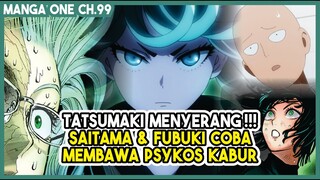 (Manga One 99) - Tatsumaki MENYERANG!!! Saitama & Fubuki Membawa Psykos Kabur!!