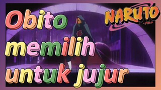 Obito memilih untuk jujur