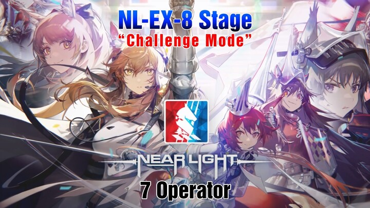 [Arknights] NL-EX-8 (Challenge Mode) 7 Operators Easy Guide - Nearl Light Rerun