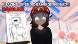 Being a PRO artist in ROBLOX for MONEY! 😳💵...Speed draw Roblox