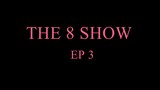 The 8 Show Ep 3 Eng sub
