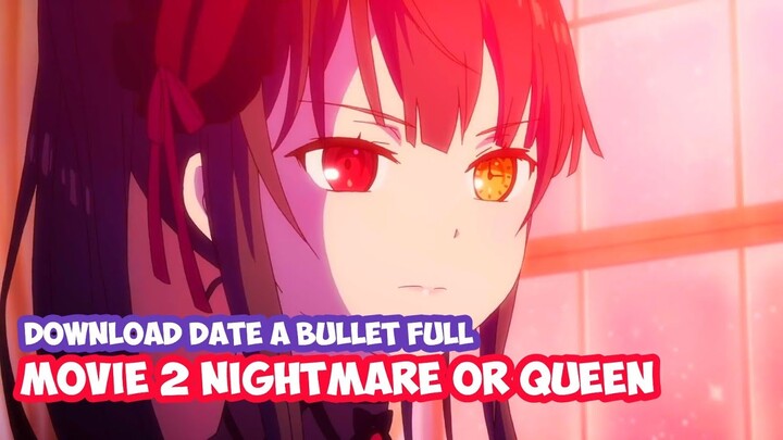 Date A Bullet movie 2 nightmare or queen Cara Download