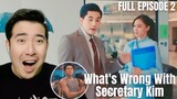 [REACTION] FULL EPISODE 2 : KIMPAU | WHAT'S WRONG WITH SECRETARY KIM | Kim Chiu and Paulo Avelino