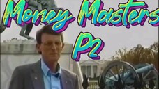 Money Masters Part 2