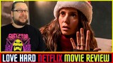 Love Hard (2021) Netflix Movie Review