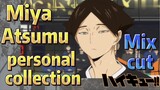 [Haikyuu!!]  Mix cut |  Miya Atsumu personal collection