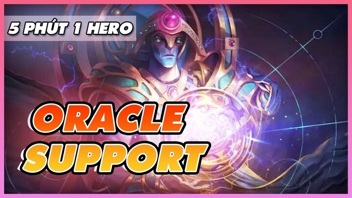 5 PHÚT 1 HERO: ORACLE SUPPORT || HƯỚNG DẪN TÂN THỦ