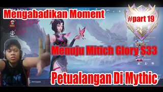 Mengabadikan Moment Menuju Mitich Glory - Petualangan Di Mythic Part 19