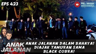 ANAK JALANAN DALAM BAHAYA! DIAJAK TAWURAN SAMA BLACK COBRA! - ANAK JALANAN