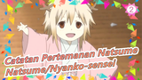 [Catatan Pertemanan Natsume] Natsume Lembut, Nyanko-sensei Licik, Tama Imut_2