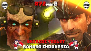 skibidi toilet 72 (part 2) bahasa indonesia 🔥