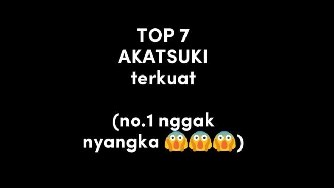 TOP 7 AKATSUKI TERKUAT 😱😱😱(no. 1 nggak nyangka banget 🥶🥶🥶)