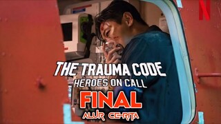 ♦️THE TRAUMA CODE: HEROES ON CALL (2025) Final Episode 8🔺#3 ALUR CERITA: Dilema Dokter Jae-Won⁉️