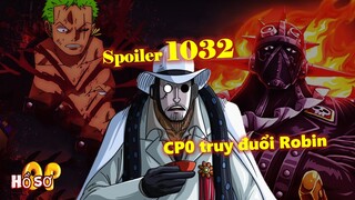 [Spoiler OP 1032]. Zoro đại chiến King - CP0 truy đuổi Robin