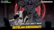 Mc Menjadi Anti Naif Setelah Dikhianati [TOP BEST ANIME ISEKAI]