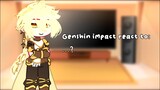 Genshin impact react to Aether + some edits || ⚠️Aether harem⚠️ || part 1/? || Angst? ||