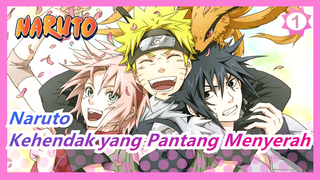 [Naruto] Air Mata Waktu yang Berlalu / Aku Juga Pernah Memiliki Kehendak yang Pantang Menyerah!_1