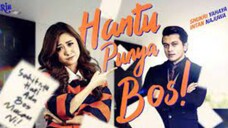 Hantu Punya Bos ~Ep20~ AKHIR